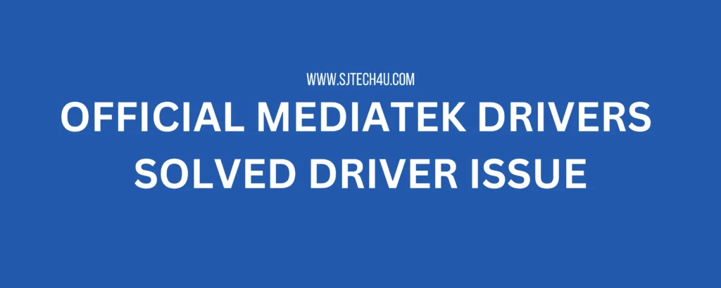 Official Mediatek Drivers - Solved Driver Issue